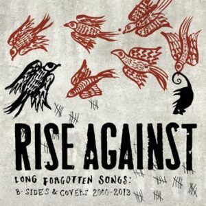 Rise Against Long forgotten songs: B-Sides & covers 2000-2013 CD standard