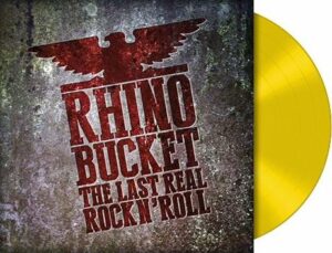 Rhino Bucket The last real Rock N' Roll LP žlutá
