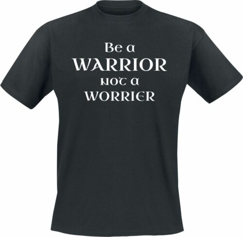 Be A Warrior - Not A Worrier tricko černá