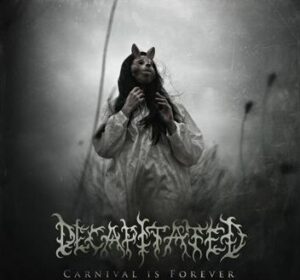 Decapitated Carnival is forever CD standard
