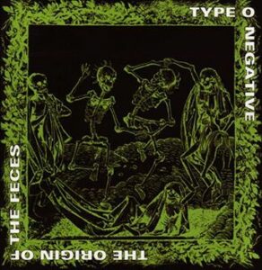 Type O Negative Origin of the feces CD standard