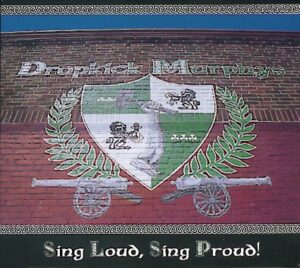 Dropkick Murphys Sing loud