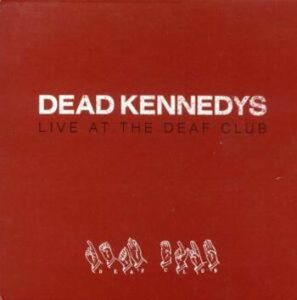 Dead Kennedys Live at the Deaf Club CD standard
