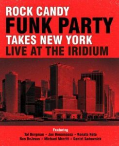 Rock Candy Funk Party (Ft Joe Bonamassa) Takes New York - Live at the Iridium 2-CD & Blu-ray standard