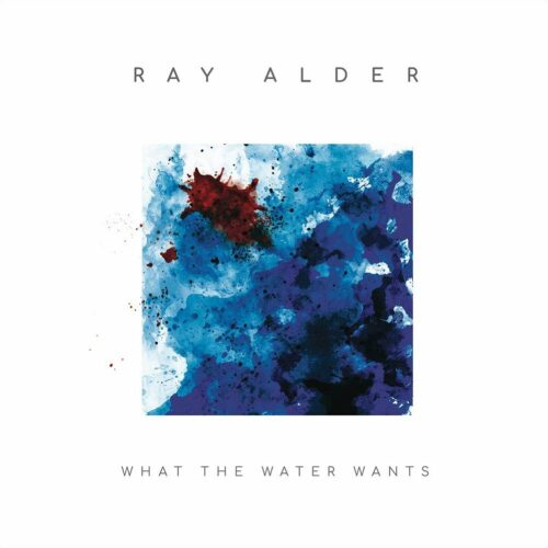 Ray Alder What the water wants CD standard