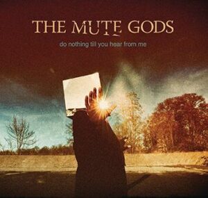 The Mute Gods Do nothing till you hear from me CD standard