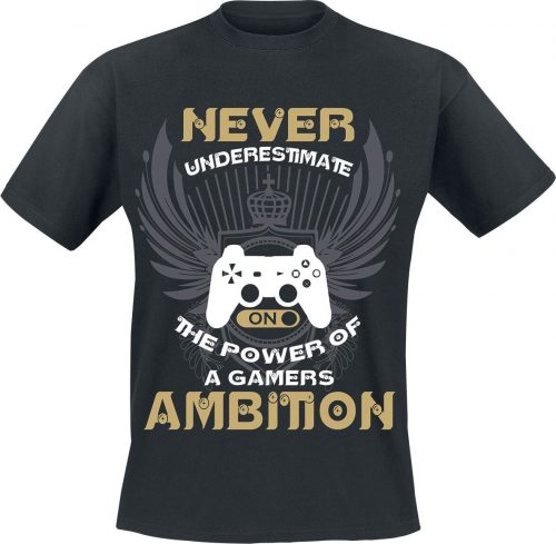 Never Underestimate The Power of a Gamer's Ambition Tričko černá
