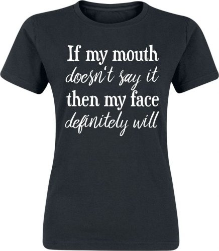 Sprüche If My Mouth Doesn't Say It... Dámské tričko černá