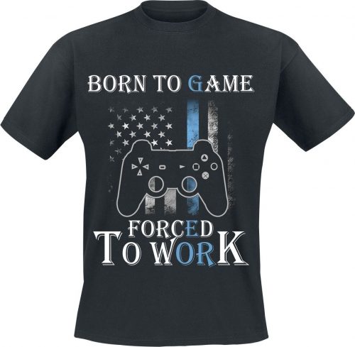 Born to game - Forced to work Born to game - Forced to work Tričko černá