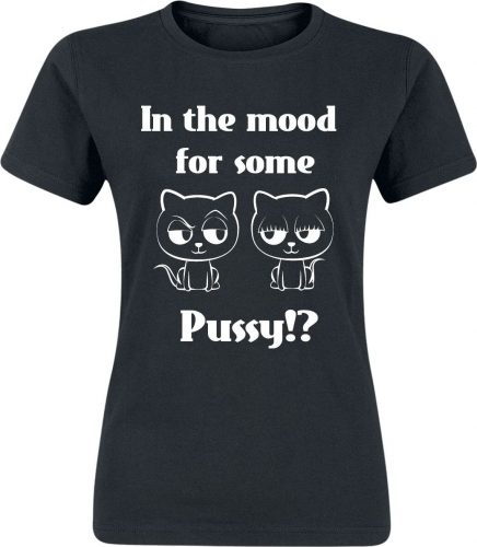 Tierisch In The Mood For Some Pussy!? Dámské tričko černá