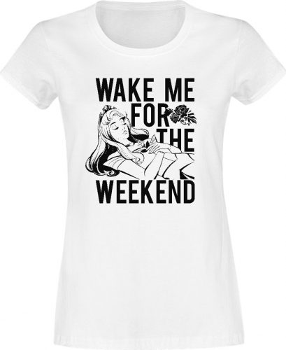 Sleeping Beauty Wake Me For The Weekend Dámské tričko bílá