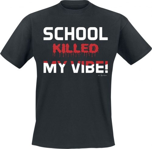 Sprüche School Killed My Vibe Tričko černá