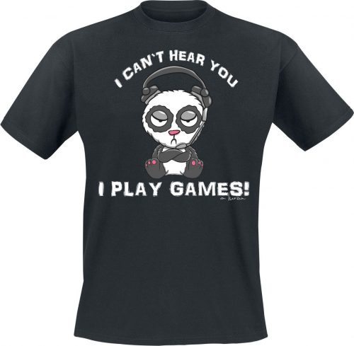 Sprüche I Can't Hear You - I Play Games! Tričko černá