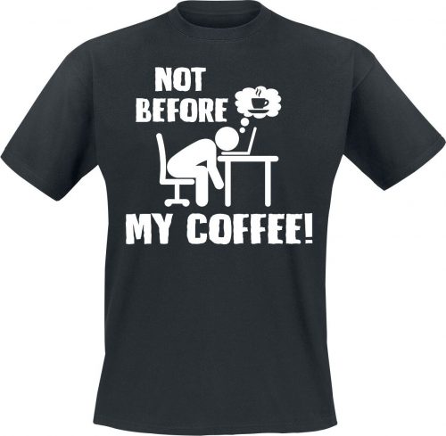 Sprüche Not Before My Coffee! Tričko černá