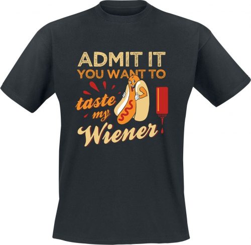 Food Admit It. You Want To Taste My Wiener Tričko černá