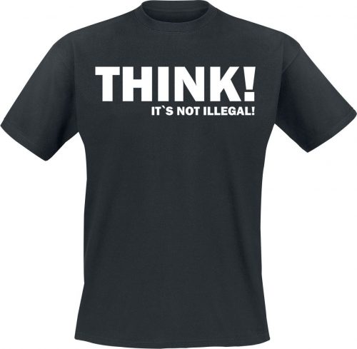 Sprüche Zábavné tričko - Slogans - THINK! It's Not Illegal! Tričko černá