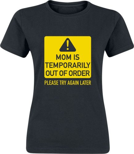 Family & Friends Mom Is Temporarily Out Of Order Dámské tričko černá