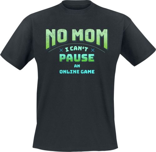 Sprüche No Mom - I Can't Pause An Online Game Tričko černá