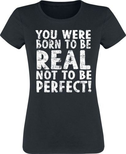Sprüche Born To Be Real Not Perfect Dámské tričko černá