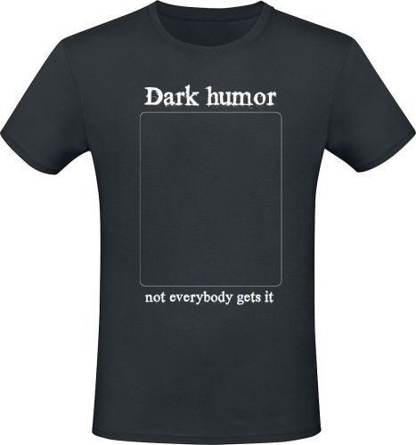Sprüche Dark Humor Tričko černá
