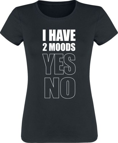 Sprüche I Have 2 Moods: Yes - No Dámské tričko černá