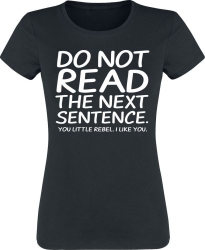 Sprüche Do Not Read The Next Sentence Dámské tričko černá
