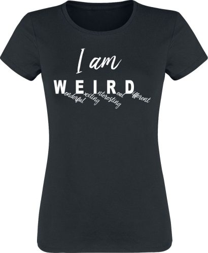 Sprüche I Am Weird Dámské tričko černá